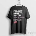 Classic Western Kentucky Im Just Here To Watch Jackson Dialls Fan T Shirts