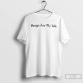 Classic Drugs Are My Life T Shirt