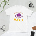 Believe in your own magic, motivational quote, Short-Sleeve Unisex T-Shirt