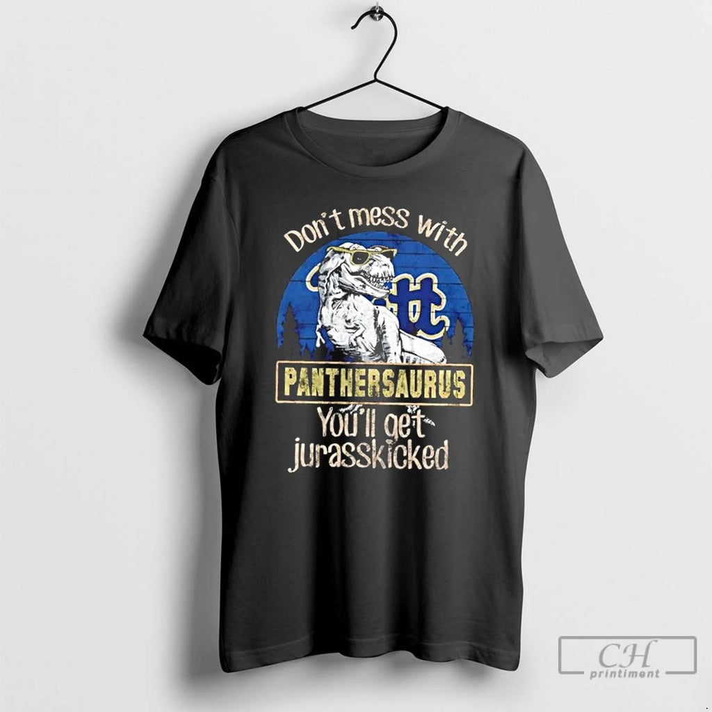 Premium Pittsburgh Panthers Dont Mess With Panthersaurus Youll Get Jurasskicked T Shirts