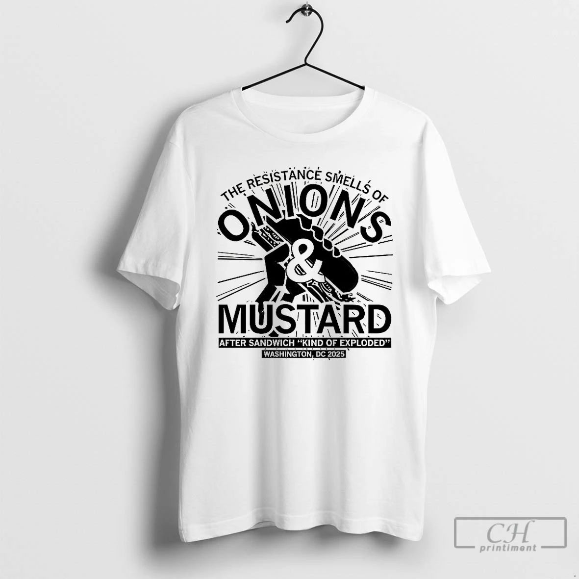 Premium The Resistance Smells Of Onions And Mustard After Sandwich Kind Of Exploded 2025