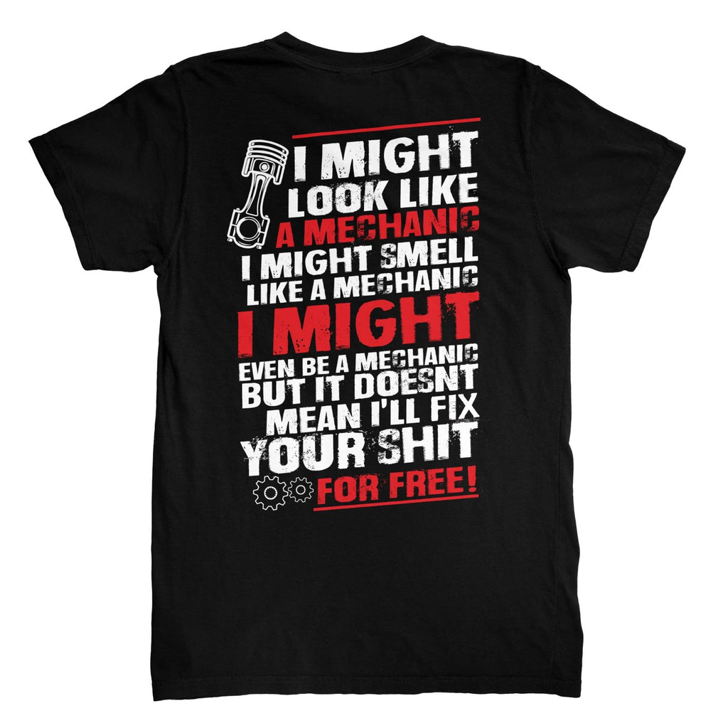 I MIGHT LOOK LIKE A MECHANIC T-shirt