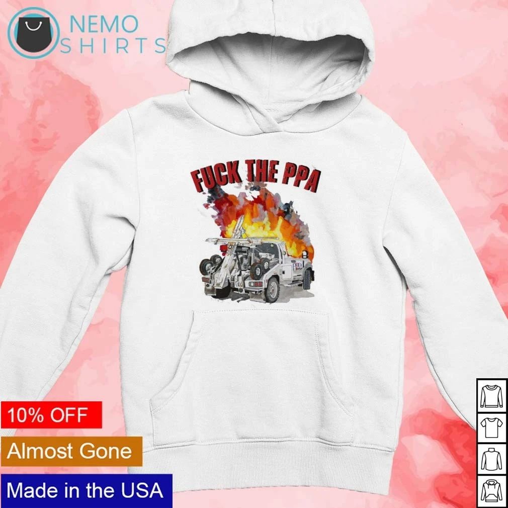 Fuck the PPA Tow Truck Fire Philadelphia Parking Authority shirt