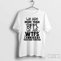 Classic We Are More Than Bffs We Are Etfs Weirdos Together Forever T Shirts