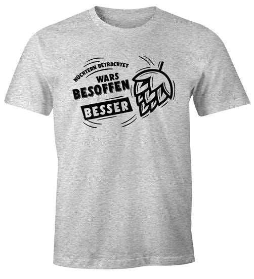 Men's T-Shirt Looking at sober it was drunk better fun shirt saying shirt