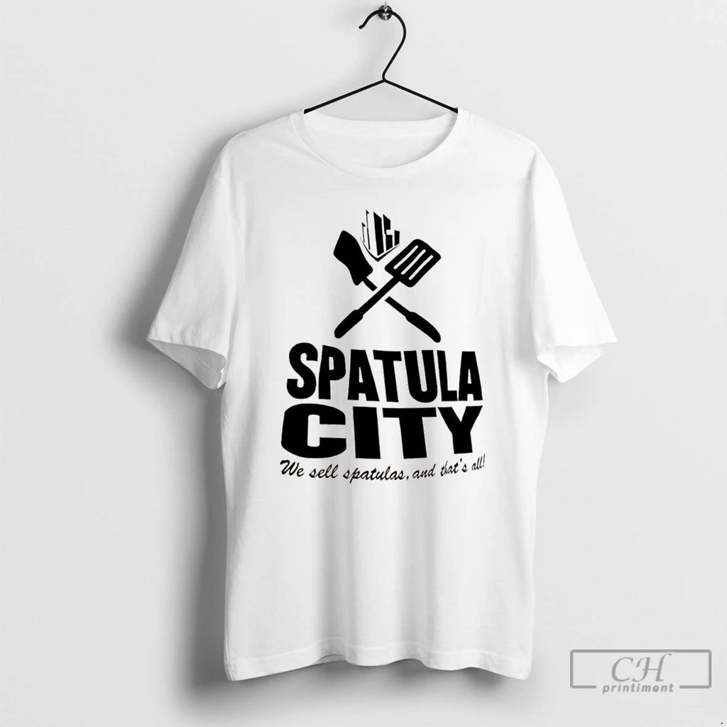 Classic Spatula City We Sell Spatulas And Thats All T Shirts