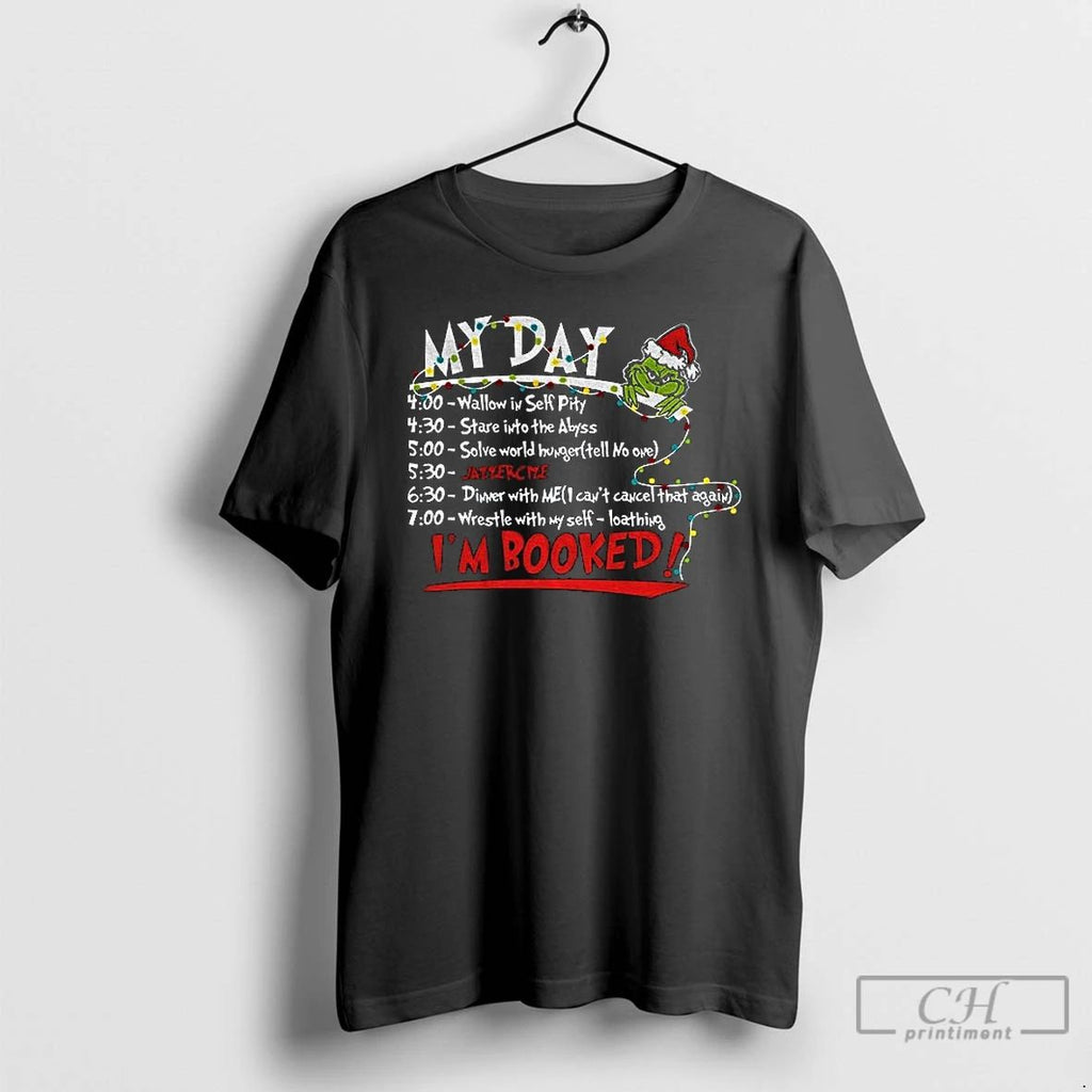 Classic The Grinch Christmas My Day Im Booked Merry Christmas 2025 T Shirts
