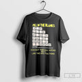 Classic Fill In The Blanks You Got Them All Wrong T Shirts