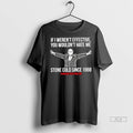 Officials Trendy Roger Stone Cold Sice 1968 If Werent Effective You Wouldnt Hate Me