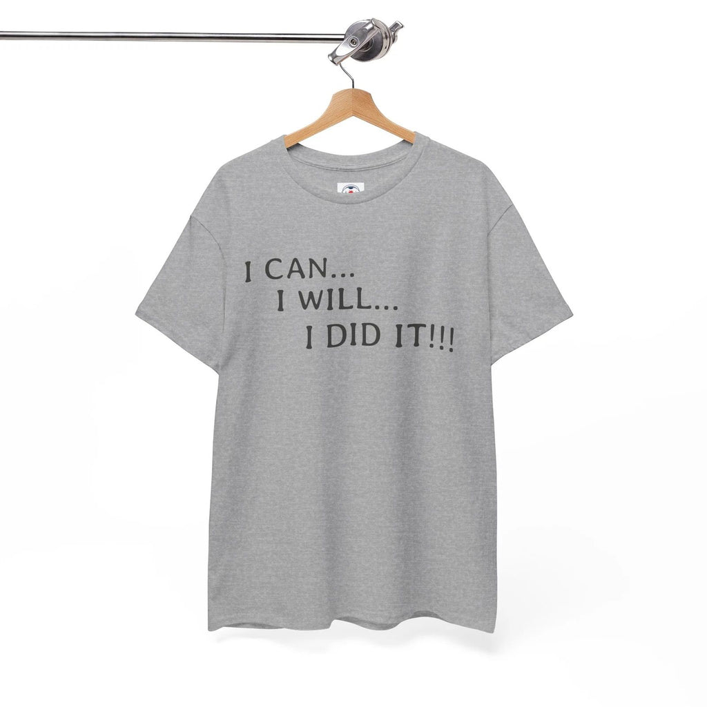 Motivational Yes I can Unisex Inspirational Shirt I Can I will I Did Empowering