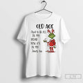 Classic Grinch Chrismas Old Age Used To Be All In My Head Now Its In