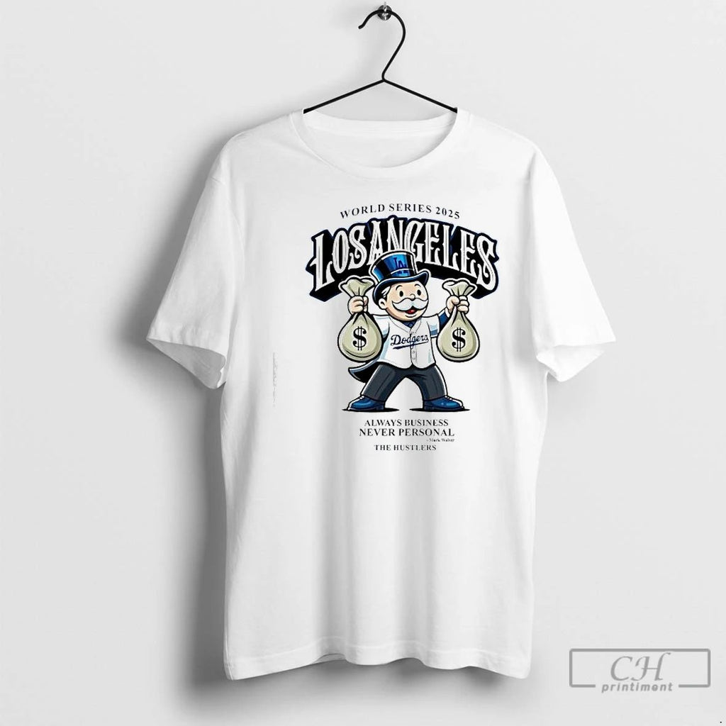 Classic World Series 2025 Los Angeles Dodgers Always Business Never Personal Mark Walter The Hustlers