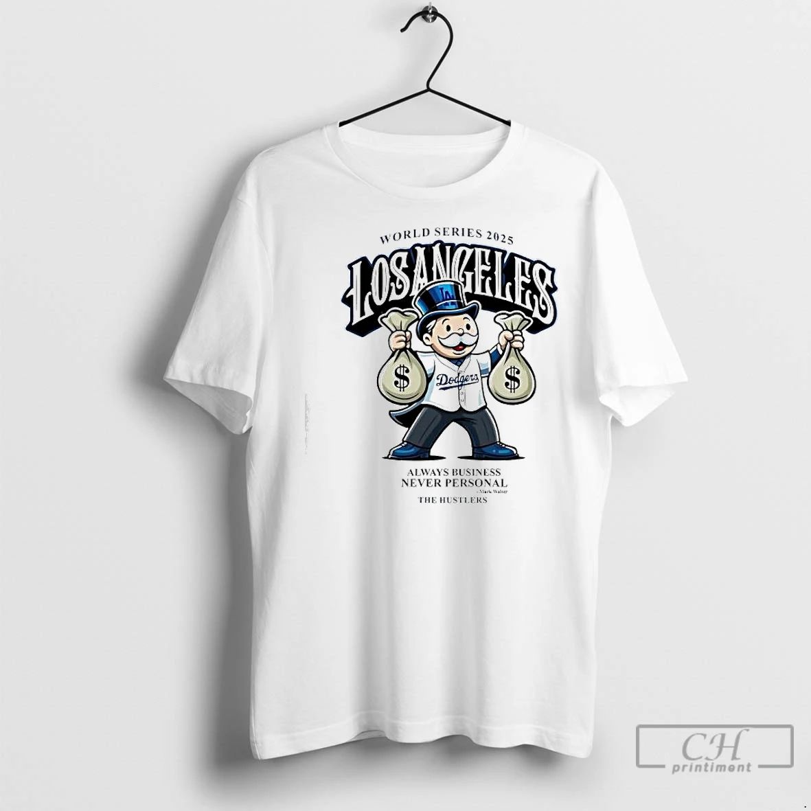 Classic World Series 2025 Los Angeles Dodgers Always Business Never Personal Mark Walter The Hustlers
