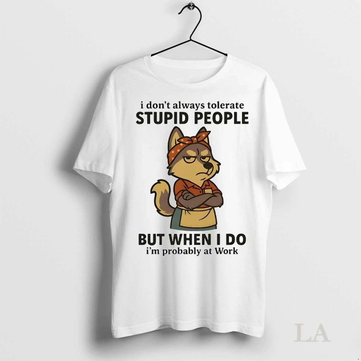 Original Husky I Dont Always Tolerate Stupid People When I Do Im Probably At Work