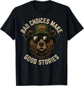 Funny Graphic Tees Retro Bear Bad Choices Make Good Stories Gift Unisex T-Shirt