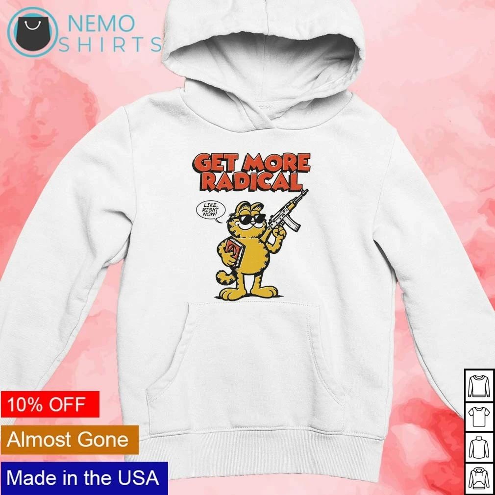 Lasagna Cat Get More Radical Like Right Now shirt