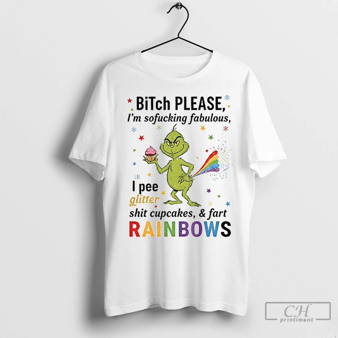 Premium Grinch Xmas Bitch Please Im Sofucking Fabulous I Pee Glitter Shit Cupcakes And Fart