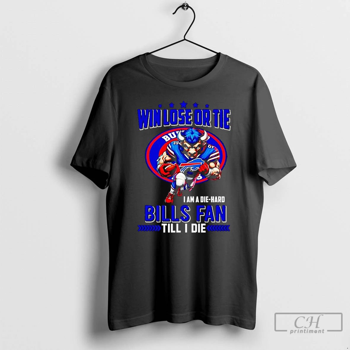 Classic Win Lose Or Tie I Am A Die Hard Bills Fan T Shirts