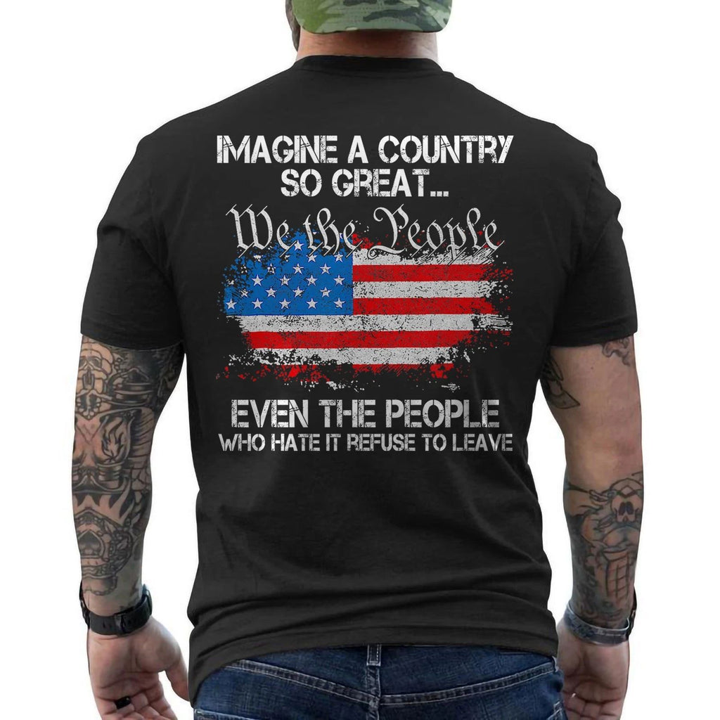 Imagine A Country So Great Patriotic Vintage American Flag Quote ON BACK T-Shirt