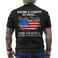 Imagine A Country So Great Patriotic Vintage American Flag Quote ON BACK T-Shirt