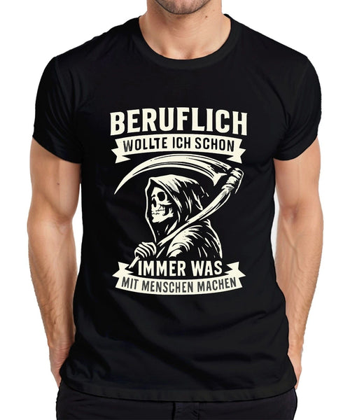 Always wanted to do something with people Grim Reaper humor gothic retr mens t shirt