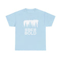 Motivational T-Shirt, Be Bold Heavy Cotton Tee