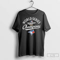 Classic Toronto Blue Jays 2025 World Series Champions Toronto World Series Mlb T Shirts