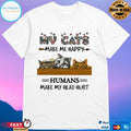 My Cats Make Me Happy Humans Make My Head Hurt T-shirt
