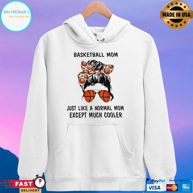 Basketball Mom Just Like A Normal Mom Except Much Cooler T-shirt