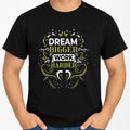 Motivational T Shirt Dream Bigger Work Harder Inspirational Quote Tee