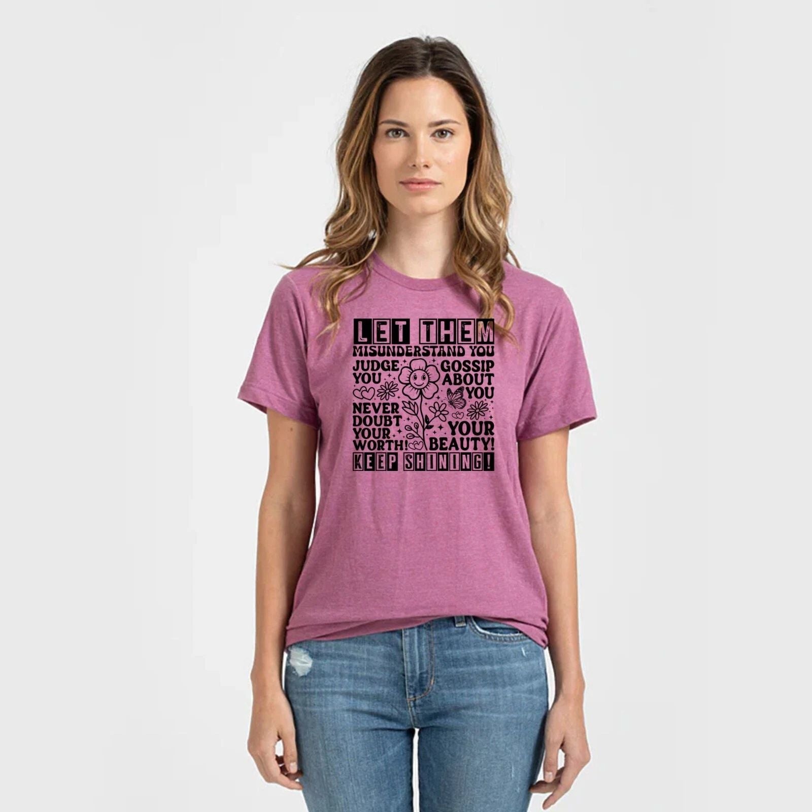 Let them motivational t shirt, self care tee, unisex