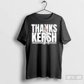 Classic Clayton Kershaw Thanks Kersh Los Angeles Dodgers T Shirts