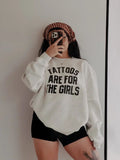 Tattoos Are For the Girls Graphic Sweatshirt - Ash