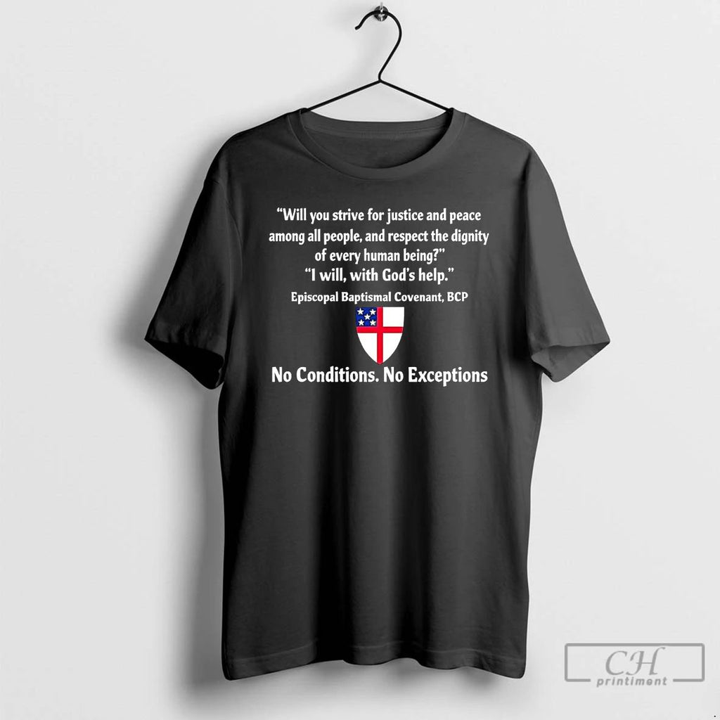 Premium No Conditions No Exceptions Will You Strive For Justice T Shirts