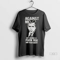 Trendy Officials Against Me Hey George W Fuck You And Your Daddy Shirt Sweater