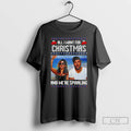 Classic Jersey Shore All I Want For Christmas And Were Spiraling T Shirts