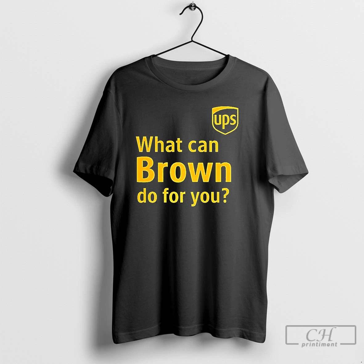 Classic Ups What Can Brown Do For You T Shirts