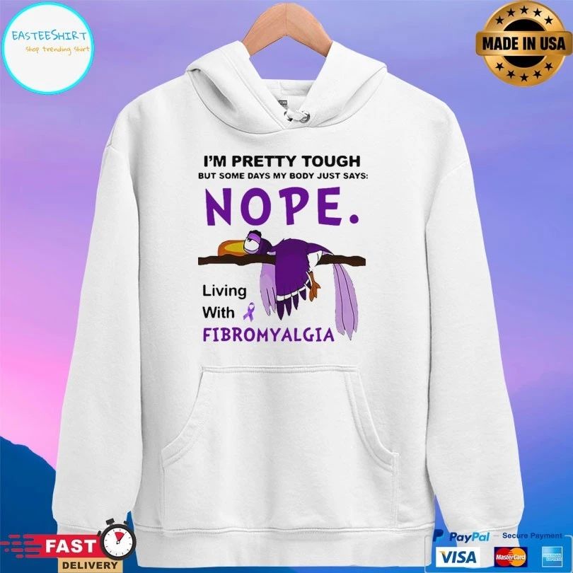 I’m Pretty Tough But Some Days My Body Just Says Nope Living With Fibromyalgia T-shirt
