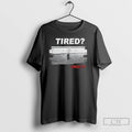 Classic Tired End It T Shirts