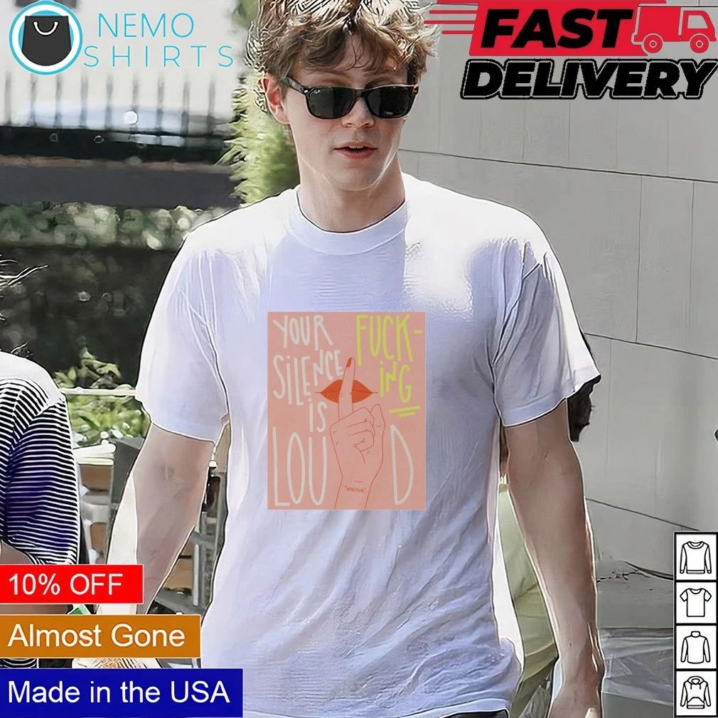 Your Silence is fucking Loud Sheeran shirt