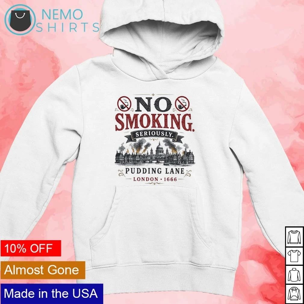 Great Fire of London 1666 No Smoking Seriously shirt