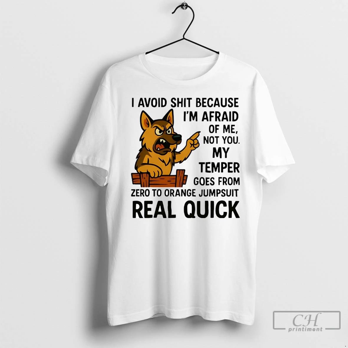 Premium German Shepherd I Avoid Shit Because Im Afraid Of Me Not You Real Quick