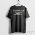 Classic Christkindlmarket Definition German For Stand Outside In The Winter And Buy Things T Shirts