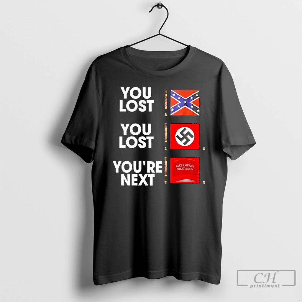 Premium You Lost Youre Next Make America Great Again Hat T Shirts