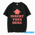 Insert Toes Here Tshirts Sweater