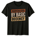 Radicalized By Basic Mens T-Shirt Humor