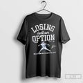 Classic Yoshinobu Yamamoto Los Angeles Dodgers Losing Isnt An Option Signature T Shirts