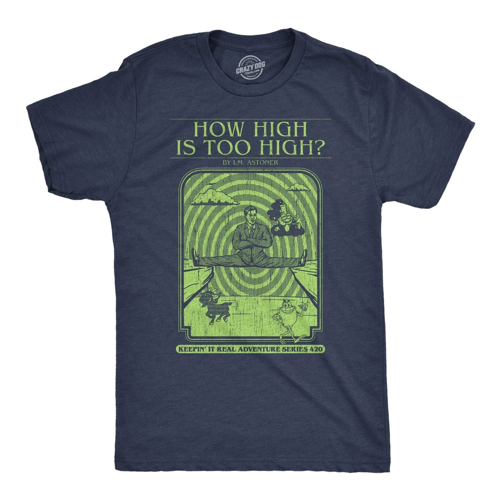 Mens Funny T Shirts How High Is Too High Sarcastic 420 Graphic Novelty Book Tee