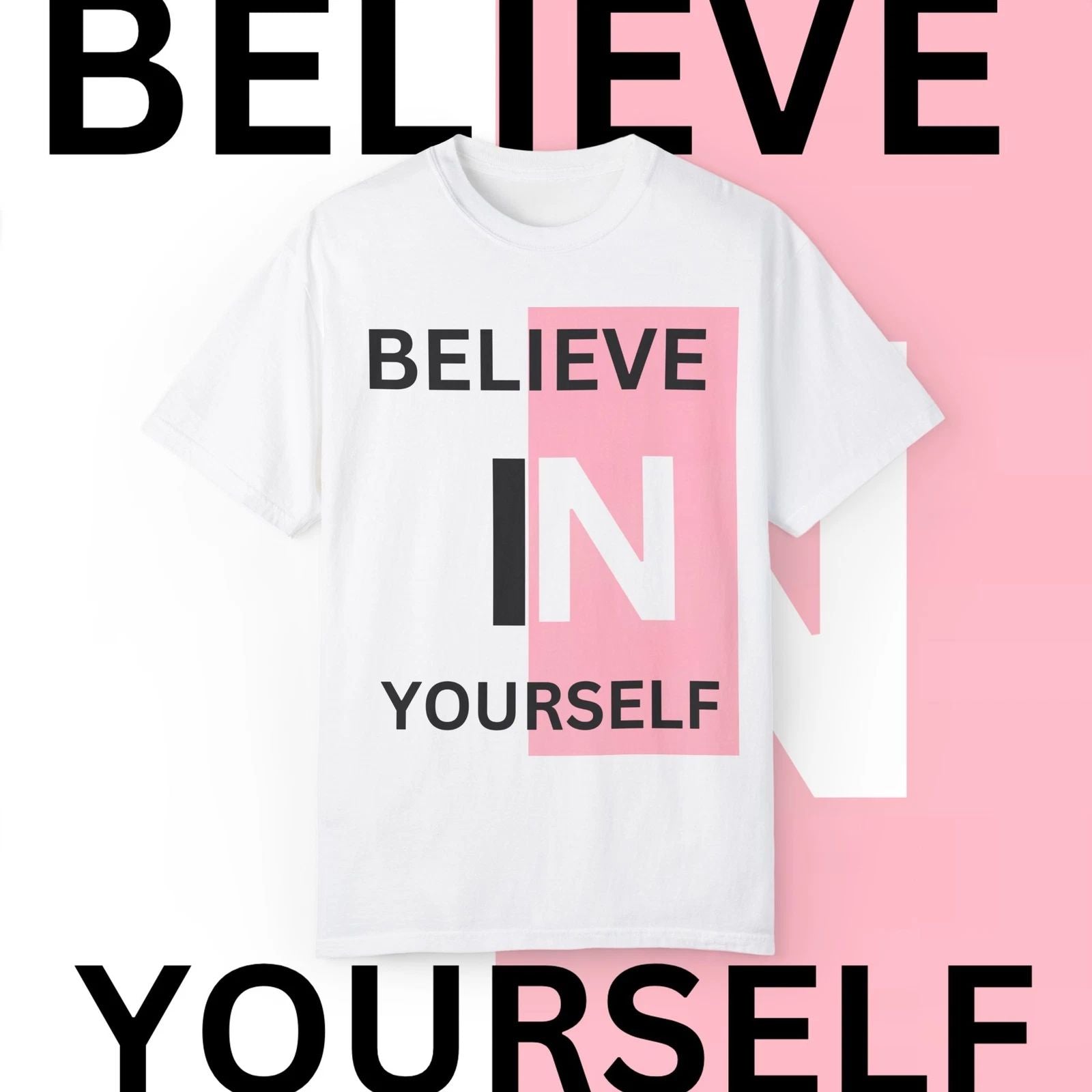 Believe In Yourself Tee,Motivational Shirt,Unisex Apparel,Self-Confidence Tee