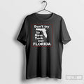 Premium Dont Try To New York Our Florida T Shirts